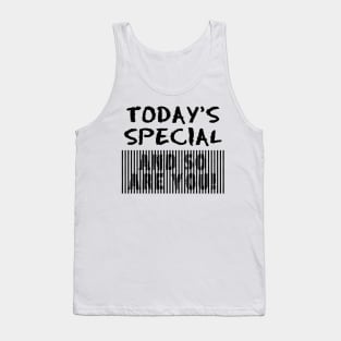 Today's Special and So are You Feel Good Message Tank Top